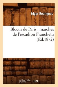 bokomslag Blocus de Paris: Marches de l'Escadron Franchetti (Ed.1872)