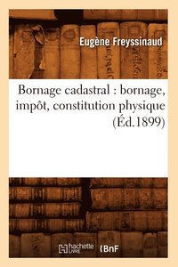bokomslag Bornage Cadastral: Bornage, Impt, Constitution Physique (d.1899)