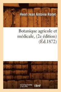 bokomslag Botanique Agricole Et Mdicale, (2e dition) (d.1872)