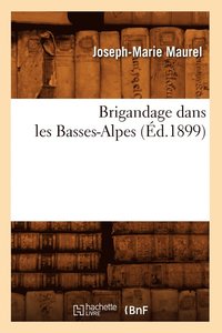 bokomslag Brigandage Dans Les Basses-Alpes (d.1899)