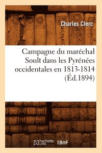 bokomslag Campagne Du Marchal Soult Dans Les Pyrnes Occidentales En 1813-1814 (d.1894)
