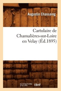 bokomslag Cartulaire de Chamalieres-Sur-Loire En Velay (Ed.1895)