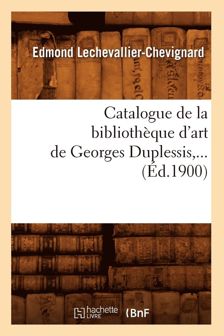 Catalogue de la Bibliotheque d'Art de Georges Duplessis (Ed.1900) 1