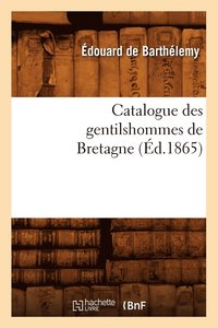 bokomslag Catalogue Des Gentilshommes de Bretagne (d.1865)