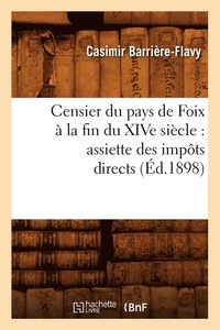 bokomslag Censier Du Pays de Foix  La Fin Du Xive Sicle: Assiette Des Impts Directs (d.1898)