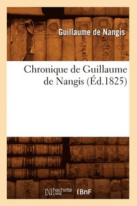 bokomslag Chronique de Guillaume de Nangis (d.1825)