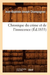 bokomslag Chronique Du Crime Et de l'Innocence (d.1833)