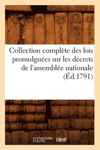 bokomslag Collection Complète Des Lois Promulguées Sur Les Décrets de l'Assemblée Nationale (Éd.1791)