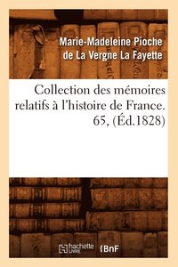 bokomslag Collection Des Mémoires Relatifs À l'Histoire de France. 65, (Éd.1828)