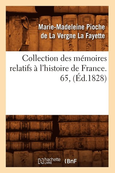 bokomslag Collection Des Mémoires Relatifs À l'Histoire de France. 65, (Éd.1828)