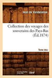 bokomslag Collection Des Voyages Des Souverains Des Pays-Bas. Tome Deuxime (d.1874)