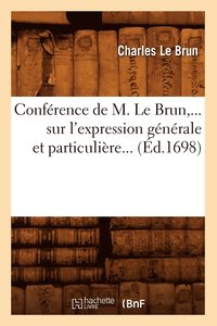 bokomslag Conference de M. Le Brun Sur l'Expression Generale Et Particuliere (Ed.1698)