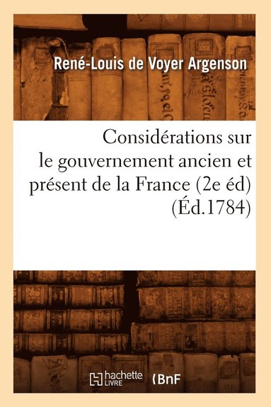 bokomslag Considérations Sur Le Gouvernement Ancien Et Présent de la France (2e Éd) (Éd.1784)