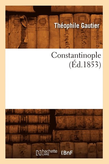 bokomslag Constantinople (d.1853)