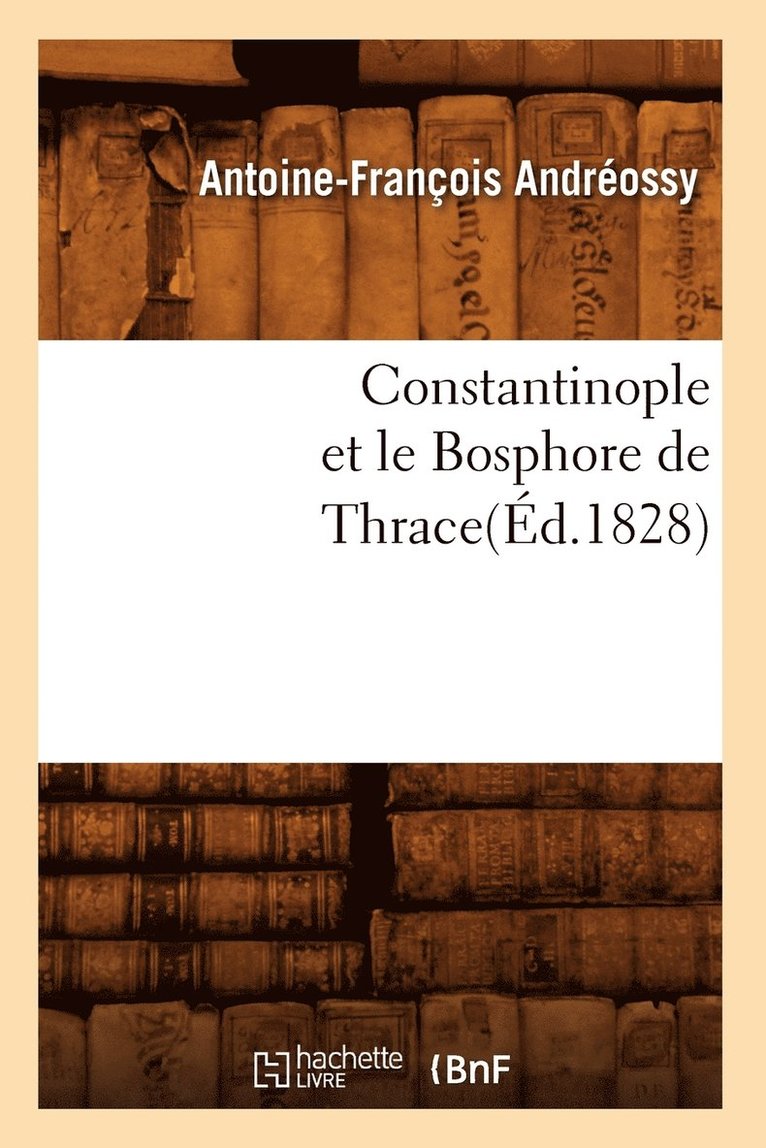 Constantinople Et Le Bosphore de Thrace(éd.1828)