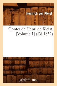 bokomslag Contes de Henri de Kleist. [Volume 1] (d.1832)