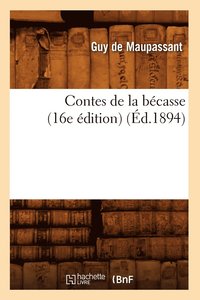 bokomslag Contes de la Bcasse (16e dition) (d.1894)