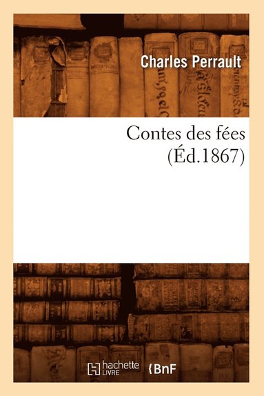bokomslag Contes Des Fées, (Éd.1867)