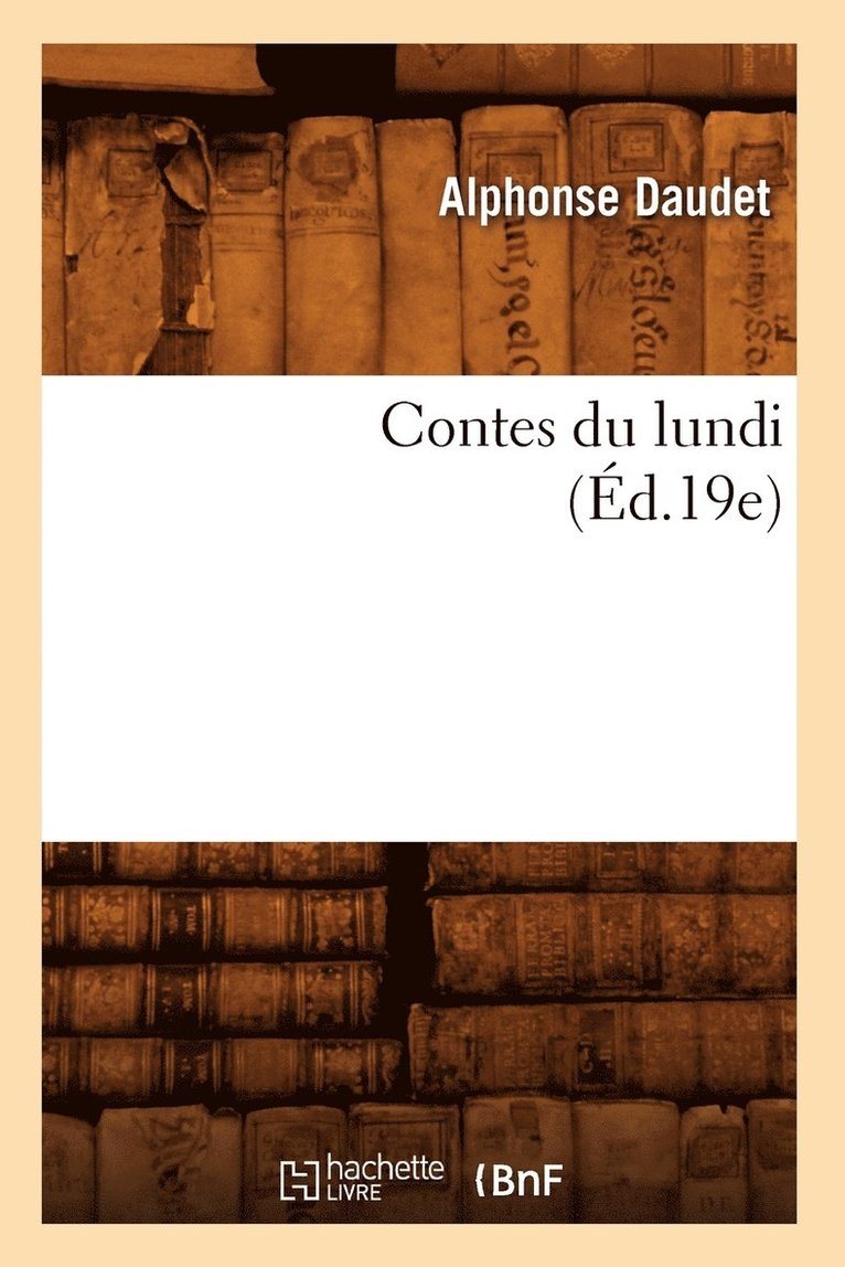Contes Du Lundi (Éd.19e) 1