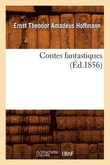bokomslag Contes Fantastiques (Éd.1856)