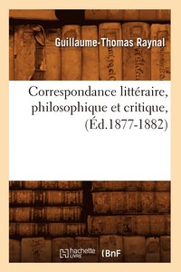 bokomslag Correspondance Littraire, Philosophique Et Critique, (d.1877-1882)