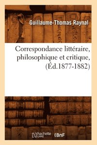 bokomslag Correspondance Littéraire, Philosophique Et Critique, (Éd.1877-1882)