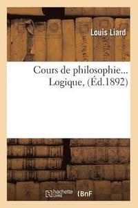 bokomslag Cours de Philosophie. Logique (d.1892)
