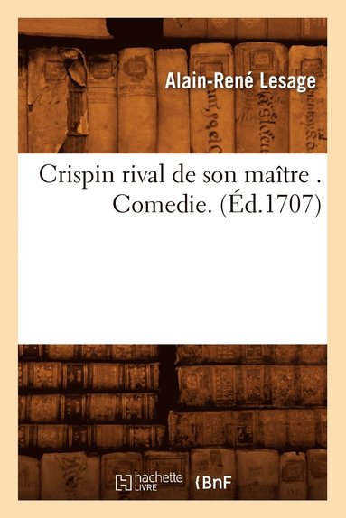 bokomslag Crispin Rival de Son Matre . Comedie. (d.1707)