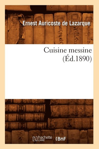 bokomslag Cuisine Messine (Éd.1890)