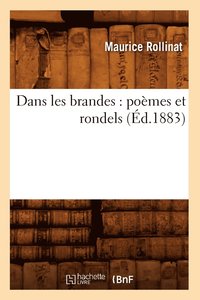 bokomslag Dans Les Brandes: Pomes Et Rondels (d.1883)