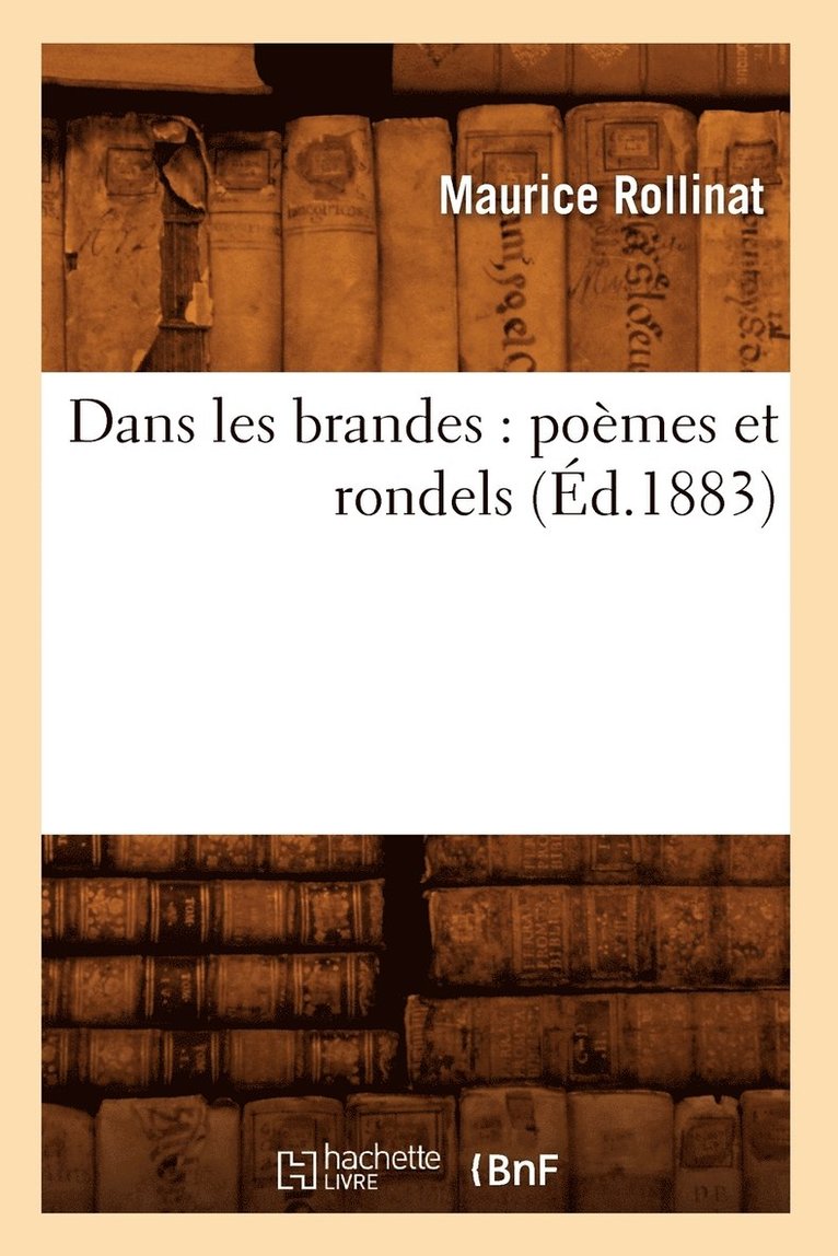 Maurice Rollinat, BACONNIERE DE SALVERTE A - Dans Les Brandes: Poèmes Et Rondels (Éd.1883), Häftad
