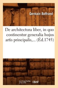 bokomslag de Architectura Liber, in Quo Continentur Generalia Hujus Artis Principalis (d.1745)