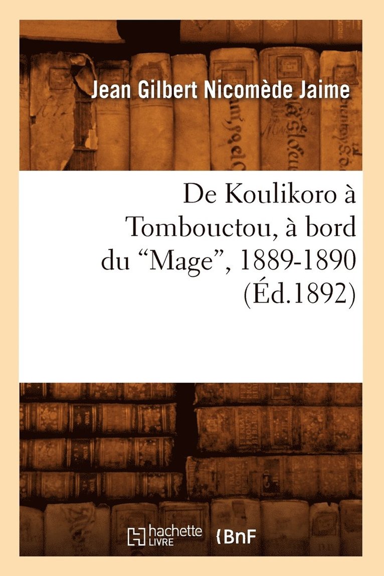 de Koulikoro  Tombouctou,  Bord Du Mage, 1889-1890 (Ed.1892) 1