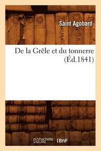 bokomslag de la Grele Et Du Tonnerre, (Ed.1841)