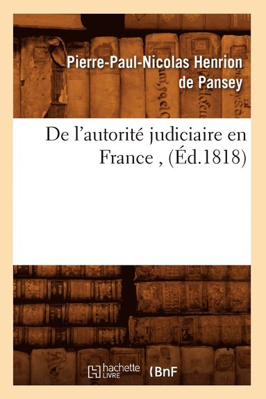 bokomslag de l'Autorit Judiciaire En France, (d.1818)