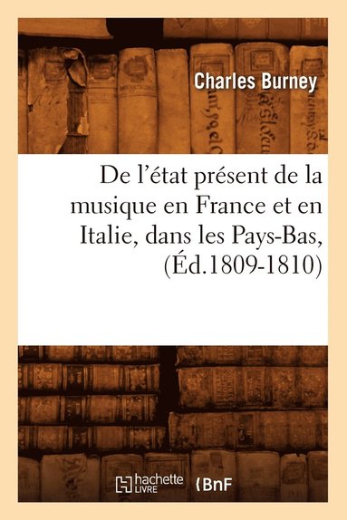 bokomslag de l'tat Prsent de la Musique En France Et En Italie, Dans Les Pays-Bas, (d.1809-1810)