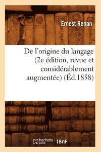 bokomslag de l'Origine Du Langage (2e dition, Revue Et Considrablement Augmente) (d.1858)