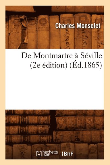 bokomslag de Montmartre  Sville (2e dition) (d.1865)