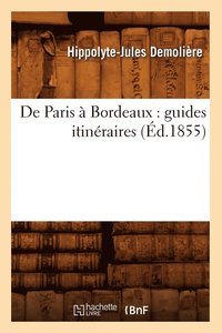 bokomslag de Paris  Bordeaux: Guides Itinraires (d.1855)