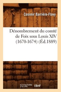 bokomslag Dnombrement Du Comt de Foix Sous Louis XIV (1670-1674), (d.1889)