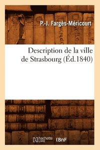 bokomslag Description de la Ville de Strasbourg (d.1840)