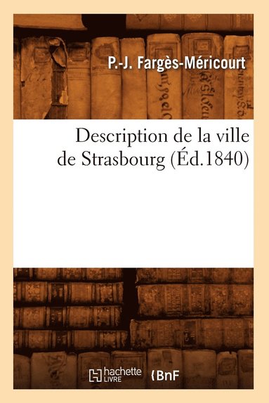 bokomslag Description de la Ville de Strasbourg (d.1840)