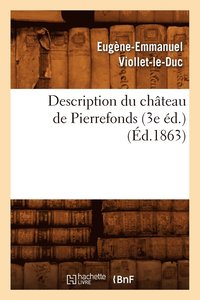 bokomslag Description Du Chteau de Pierrefonds (3e d.) (d.1863)