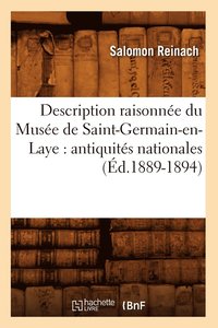 bokomslag Description Raisonne Du Muse de Saint-Germain-En-Laye: Antiquits Nationales (d.1889-1894)