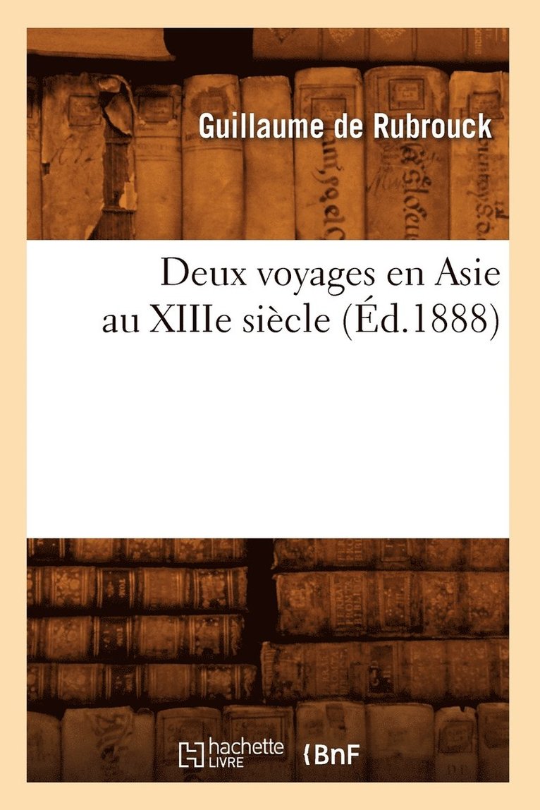 Deux Voyages En Asie Au Xiiie Sicle (d.1888) 1