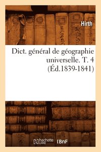 bokomslag Dict. General de Geographie Universelle. T. 4 (Ed.1839-1841)