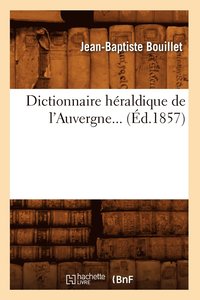 bokomslag Dictionnaire Hraldique de l'Auvergne (d.1857)
