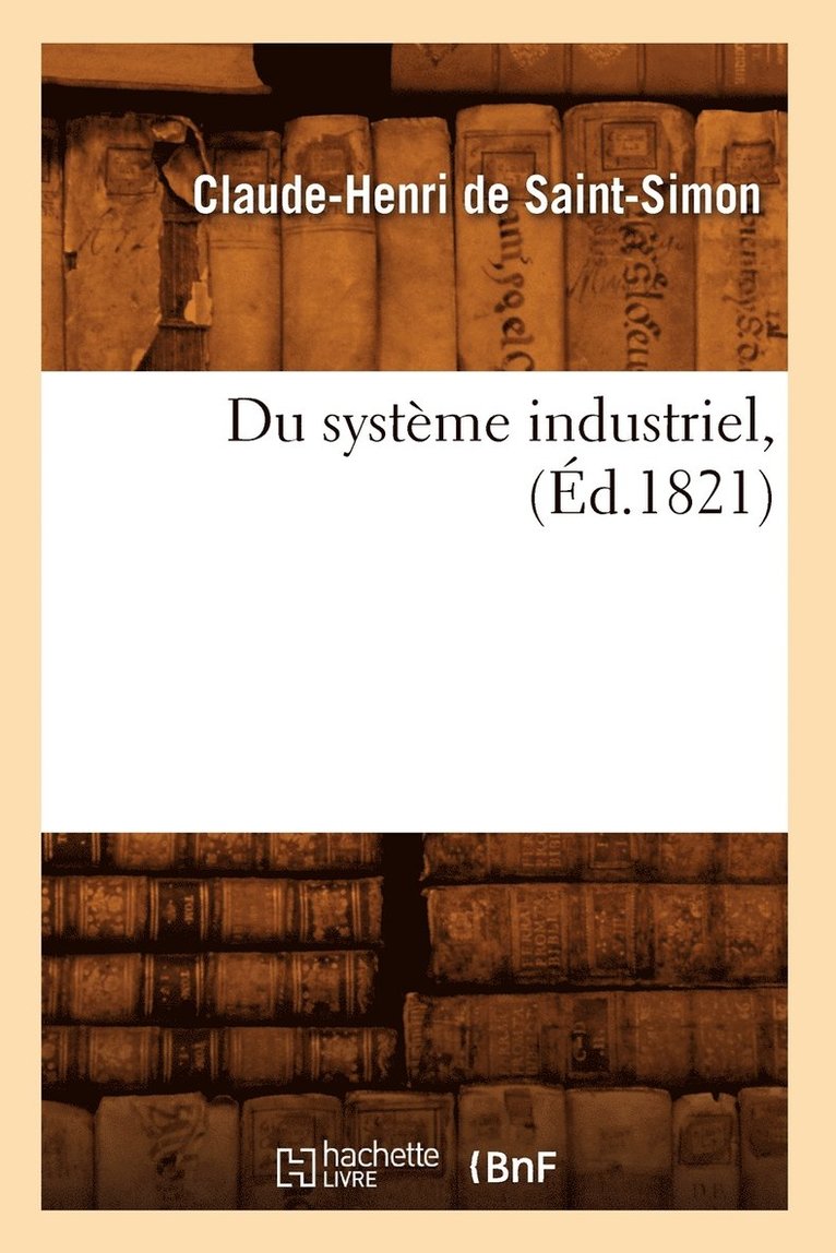 Du Système Industriel, (Éd.1821)
