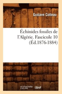 bokomslag chinides Fossiles de l'Algrie. Fascicule 10 (d.1876-1884)
