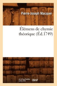 bokomslag lmens de Chymie Thorique (d.1749)